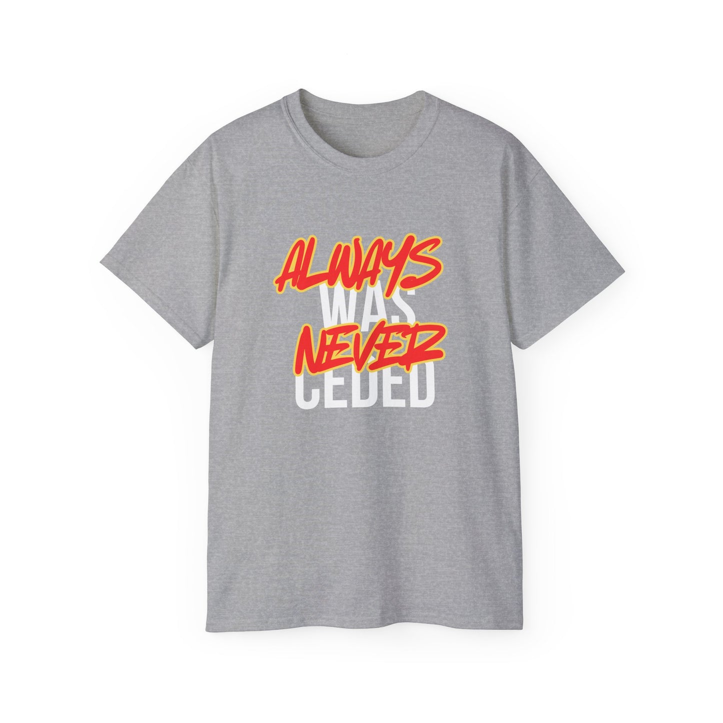 Always Was Never Ceded Unisex Cotton Tee