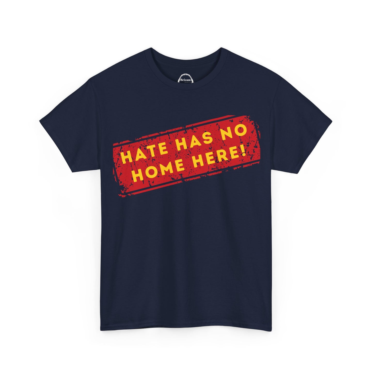 HATE HAS NO HOME HERE – Unwelcome the Racists Tee