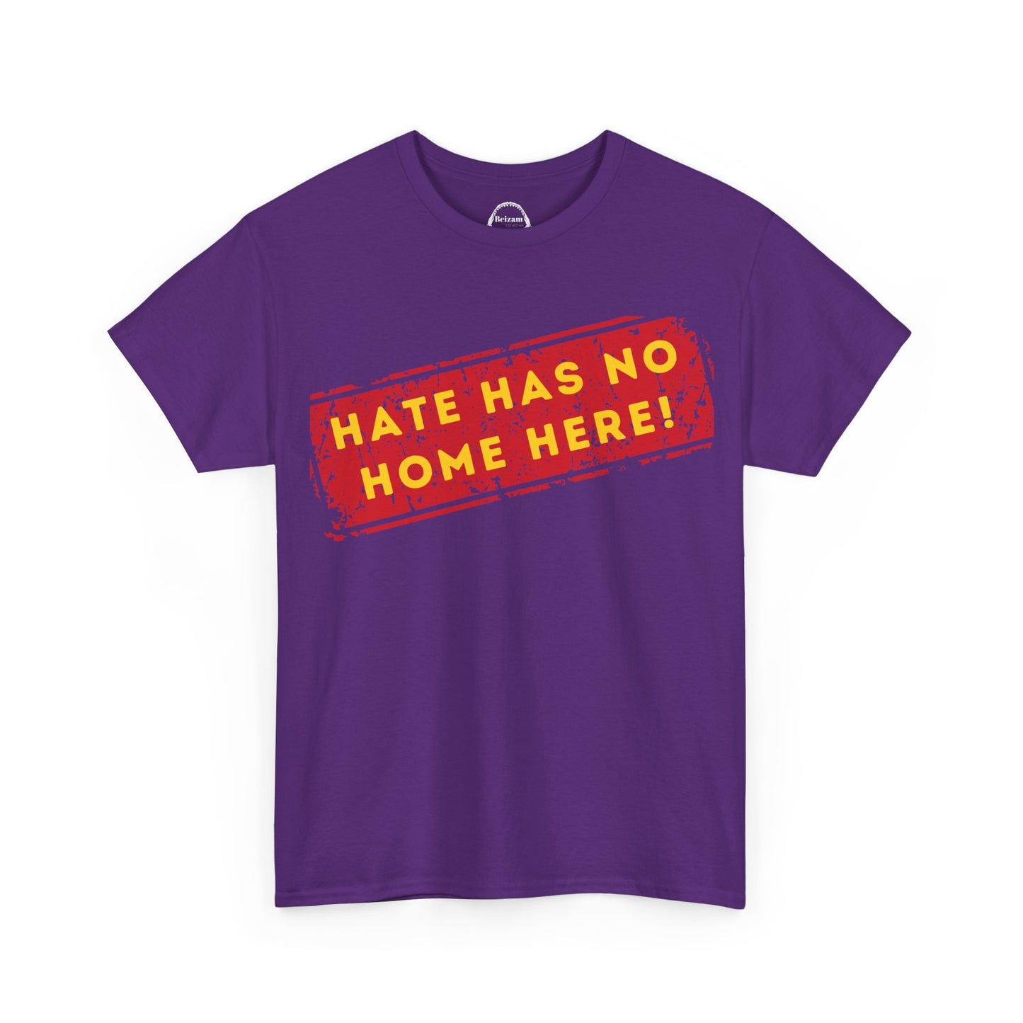 HATE HAS NO HOME HERE – Unwelcome the Racists Tee